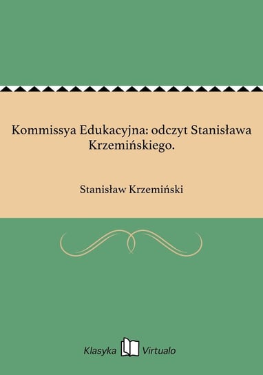 Kommissya Edukacyjna: odczyt Stanisława Krzemińskiego. Krzemiński Stanisław
