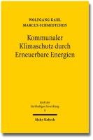 Kommunaler Klimaschutz durch Erneuerbare Energien Kahl Wolfgang, Schmidtchen Marcus