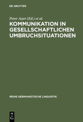 Kommunikation in gesellschaftlichen Umbruchsituationen Gruyter, Gruyter Walter Gmbh