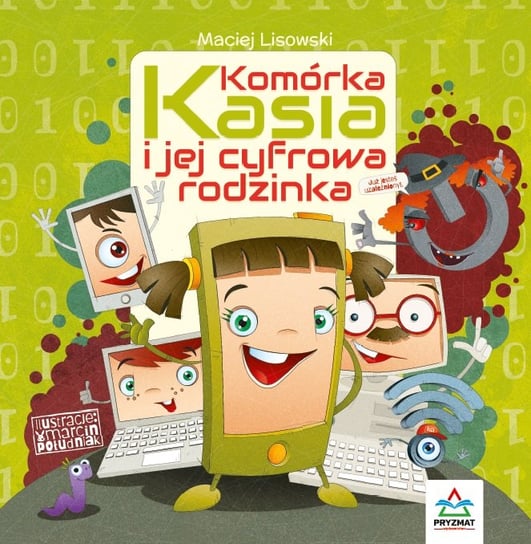 Komórka Kasia i jej cyfrowa rodzinka Lisowski Maciej