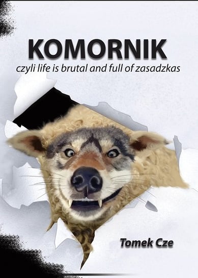 Komornik czyli life is brutal and full of zasadzkas Cze Tomasz