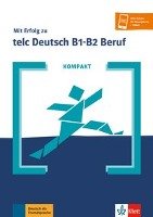 KOMPAKT Mit Erfolg zu telc Deutsch B1-B2 Beruf. Buch und Online-Angebot Klett Sprachen Gmbh