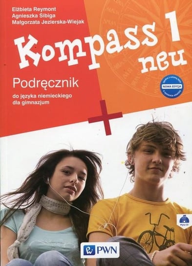Kompass 1 neu. Podręcznik do języka niemieckiego. Gimnazjum + CD Jezierska-Wiejak Małgorzata, Reymont Elżbieta, Sibiga Agnieszka