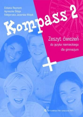 Kompass 2. Język niemiecki. Zeszyt ćwiczeń. Gimnazjum + CD Reymont Elżbieta, Sibiga Agnieszka, Jezierska-Wiejak Małgorzata