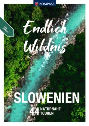 KOMPASS Endlich Wildnis - Slowenien Kompass