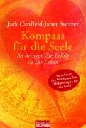 Kompass für die Seele Canfield Jack, Switzer Janet