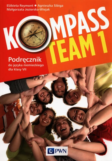 Kompass Team 1. Podręcznik do języka niemieckiego dla klas 7 Reymont Elżbieta, Sibiga Agnieszka, Jezierska-Wiejak Małgorzata