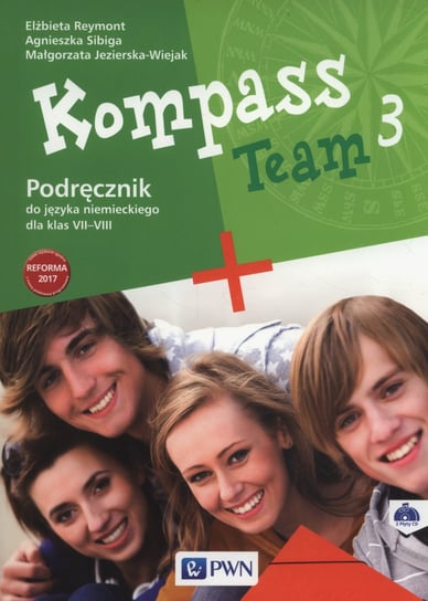 Kompass Team 3. Język niemiecki. Podręcznik. Klasa VII-VIII + 2CD Reymont Elżbieta, Sibiga Agnieszka, Jezierska-Wiejak Małgorzata