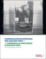 Kompendium der Bildstörungen beim analogen Video Gfeller Johannes, Jarczyk Agathe, Phillips Joanna