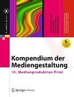 Kompendium der Mediengestaltung Bohringer Joachim, Buhler Peter, Schlaich Patrick, Sinner Dominik