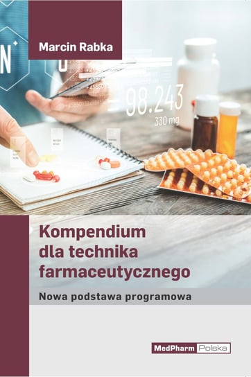 Kompendium dla technika farmaceutycznego. Nowa podstawa programowa Rabka Marcin