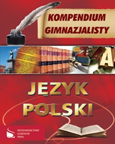 Kompendium gimnazjalisty. Język polski. Leksykon lektur Opracowanie zbiorowe