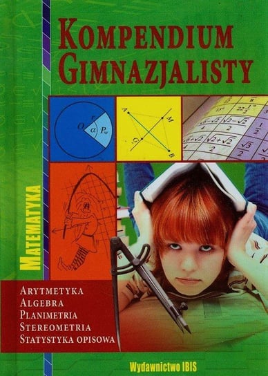 Kompendium gimnazjalisty. Matematyka Czarnecka Teresa, Lipińska Zofia