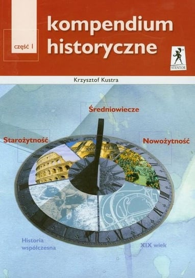 Kompendium historyczne. Część 1 Kustra Krzysztof