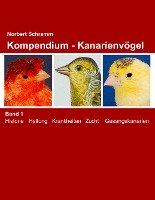 Kompendium - Kanarienvögel Band 1 Schramm Norbert