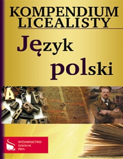 Kompendium licealisty. Język polski Opracowanie zbiorowe