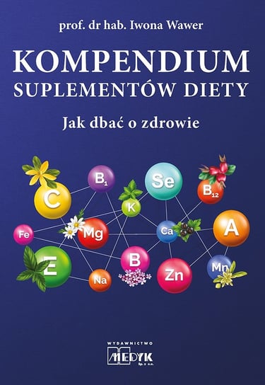 Kompendium suplementów diety Wawer Iwona