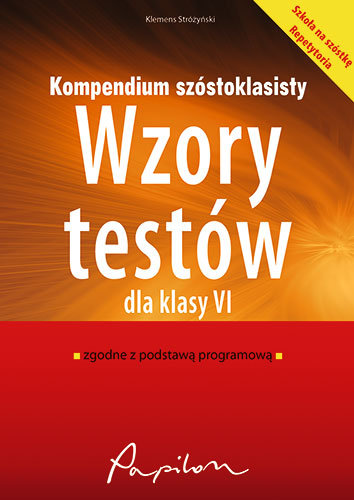 Kompendium szóstoklasisty. Wzory testów dla klasy VI Stróżyński Klemens