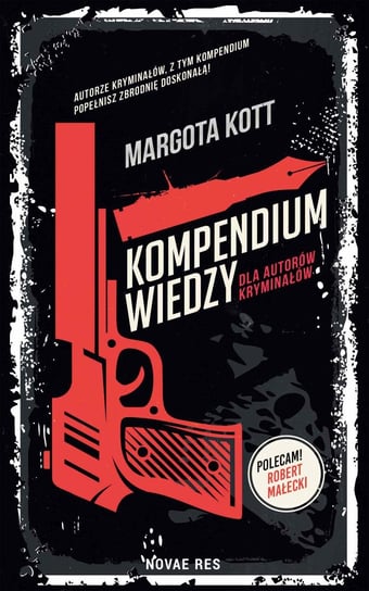 Kompendium wiedzy dla autorów kryminałów Kott Margota
