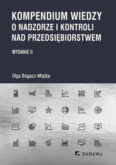 Kompendium wiedzy o nadzorze i kontroli nad przedsiębiorstwem (wyd. II) Bogacz-Miętka Olga