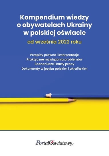 Kompendium wiedzy o obywatelach Ukrainy w polskiej oświacie od września 2022 roku Celuch Małgorzata, Pakulniewicz Wanda, Wysocka Marta