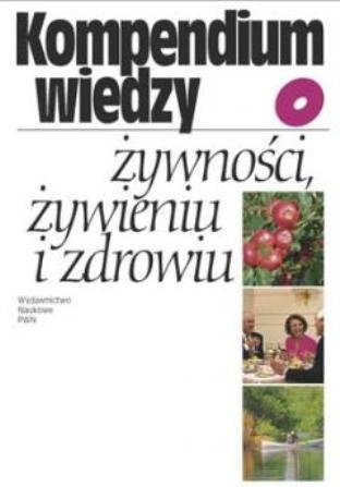 Kompendium wiedzy o żywności, żywieniu i zdrowiu Gawęcki Jan, Mossor-Pietraszewska Teresa