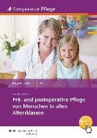Kompetente Pflege. Schülerband. Prä- und postoperative Pflege von Menschen in allen Altersklassen Watzl Katja