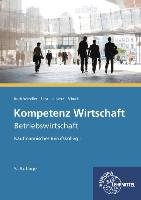 Kompetenz Wirtschaft - Betriebswirtschaft Buch-Wendler Susanne, Feist Theo, Kornagel Judith, Lupertz Viktor, Schuck Volker