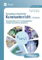 Kompetenzorientierter Kunstunterricht - Klasse 1/2 Aufmuth Stefanie, Reuter Oliver M.