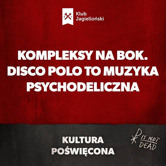 Kompleksy na bok. Disco polo to muzyka psychodeliczna - Kultura Poświęcona - podcast Opracowanie zbiorowe