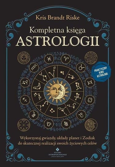 Kompletna księga astrologii Kris Brandt Riske