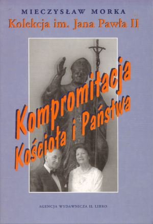 Kompromitacja Kościoła i Państwa Morka Mieczysław