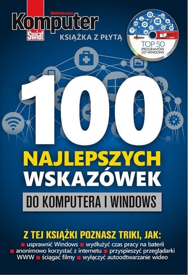 Komputer Świat Biblioteczka. 100 najlepszych wskazówek do komputera i Windows Ringier Axel Springer Sp. z o.o.