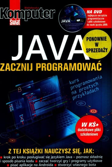 Komputer Świat Biblioteczka. JAVA Zacznij programować Ringier Axel Springer Sp. z o.o.