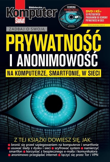 Komputer Świat Biblioteczka. Prywatność i anonimowość Burda Media Polska Sp. z o.o.