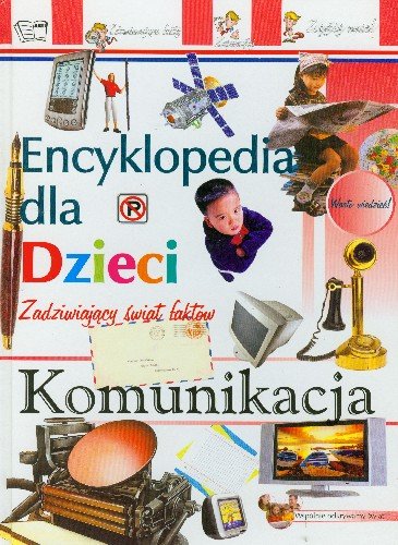 Komunikacja encyklopedia dla dzieci Opracowanie zbiorowe