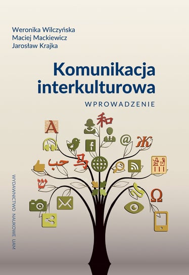 Komunikacja interkulturowa. Wprowadzenie Wilczyńska Weronika, Mackiewicz Maciej, Krajka Jarosław