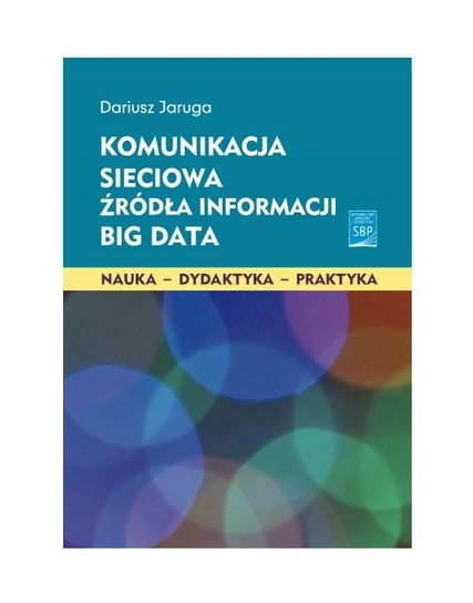 Komunikacja sieciowa. Źródła informacji Big Data Jaruga Dariusz
