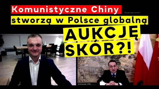 Komunistyczne Chiny chcą stworzyć w Polsce globalną aukcję skór! CO TO OZNACZA? 2021.01.15 - Idź Pod Prąd Na Żywo - podcast Opracowanie zbiorowe