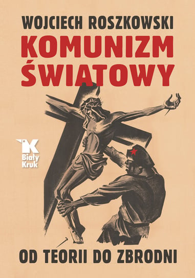 Komunizm światowy Roszkowski Wojciech