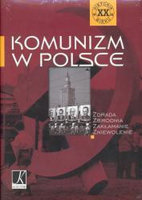 Komunizm w Polsce Opracowanie zbiorowe