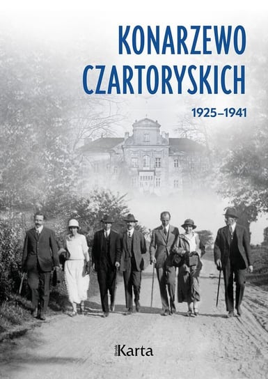 Konarzewo Czartoryskich 1925–1941 Opracowanie zbiorowe