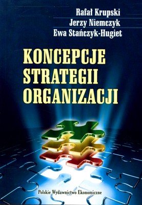 Koncepcje Strategii Organizacji Krupski Rafał, Niemczyk Jerzy, Stańczyk-Hugiet Ewa