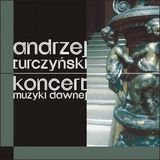 Koncert muzyki dawnej Turczyński Andrzej