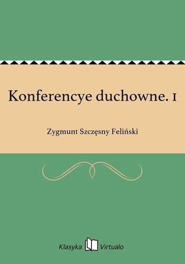 Konferencye duchowne. 1 Feliński Zygmunt Szczęsny