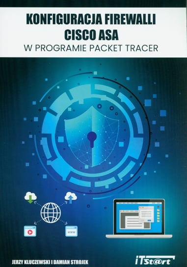 Konfiguracja Firewalli CISCO ASA w programie Packet Tracer Kluczewski Jerzy, Strojek Damian