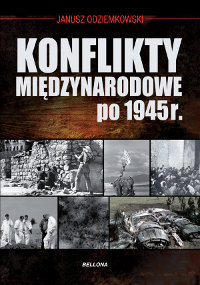 Konflikty Międzynarodowe po 1945 Roku Odziemkowski Janusz