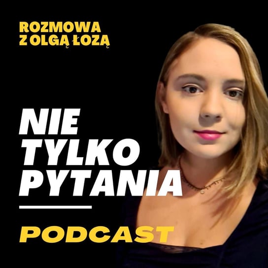 Konflikty są naturalne. Psychiatra Olga Łoza o schizofrenii, marihuanie i filmach - Nie tylko pytania - rozmowy Jaśka Wasilewskiego - podcast - audiobook Wasilewski Jasiek