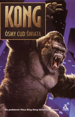 Kong. Ósmy cud świata Opracowanie zbiorowe