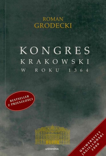 Kongres krakowski w roku 1364 Grodecki Roman